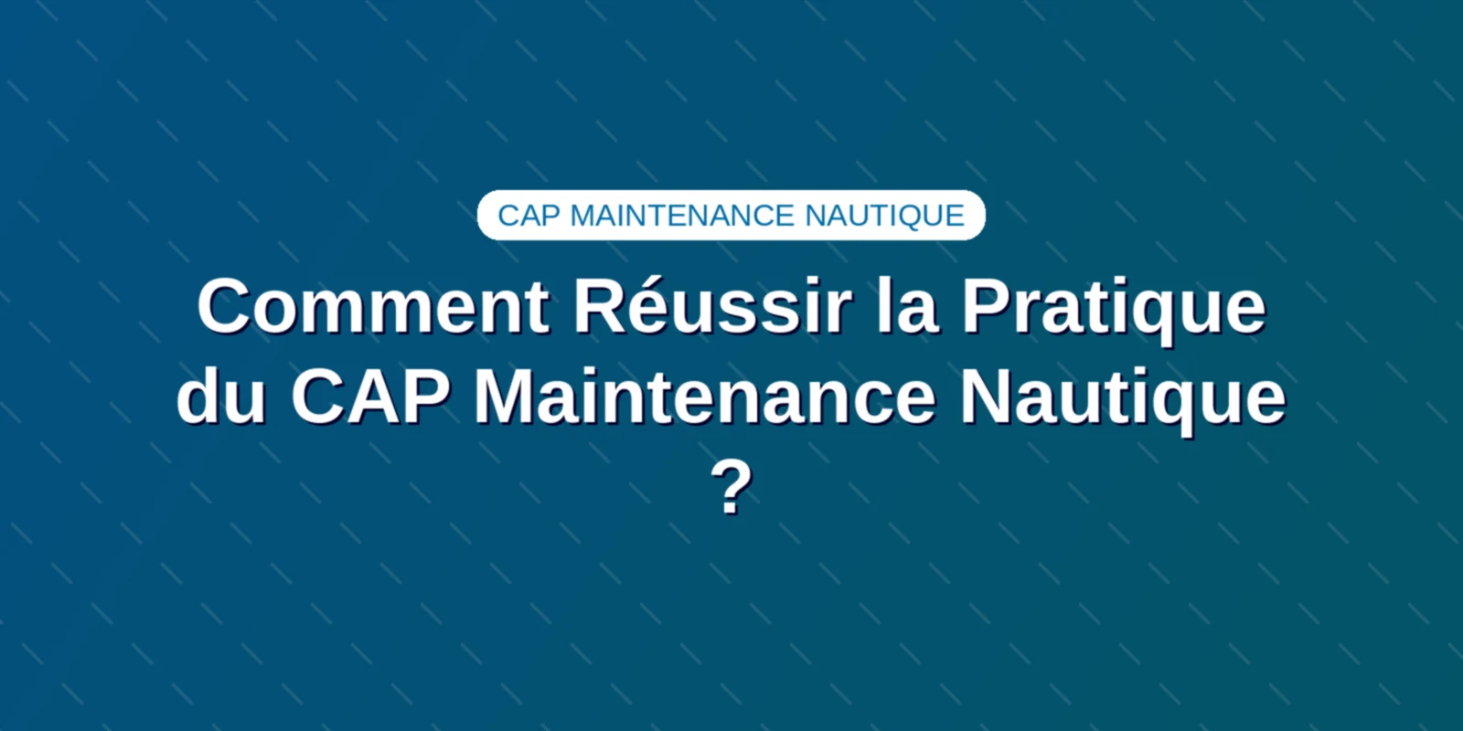 Comment Réussir la Pratique du CAP Maintenance Nautique ? Élève mécanicien naval contrôlant un moteur de bateau de plaisance à l'épreuve pratique