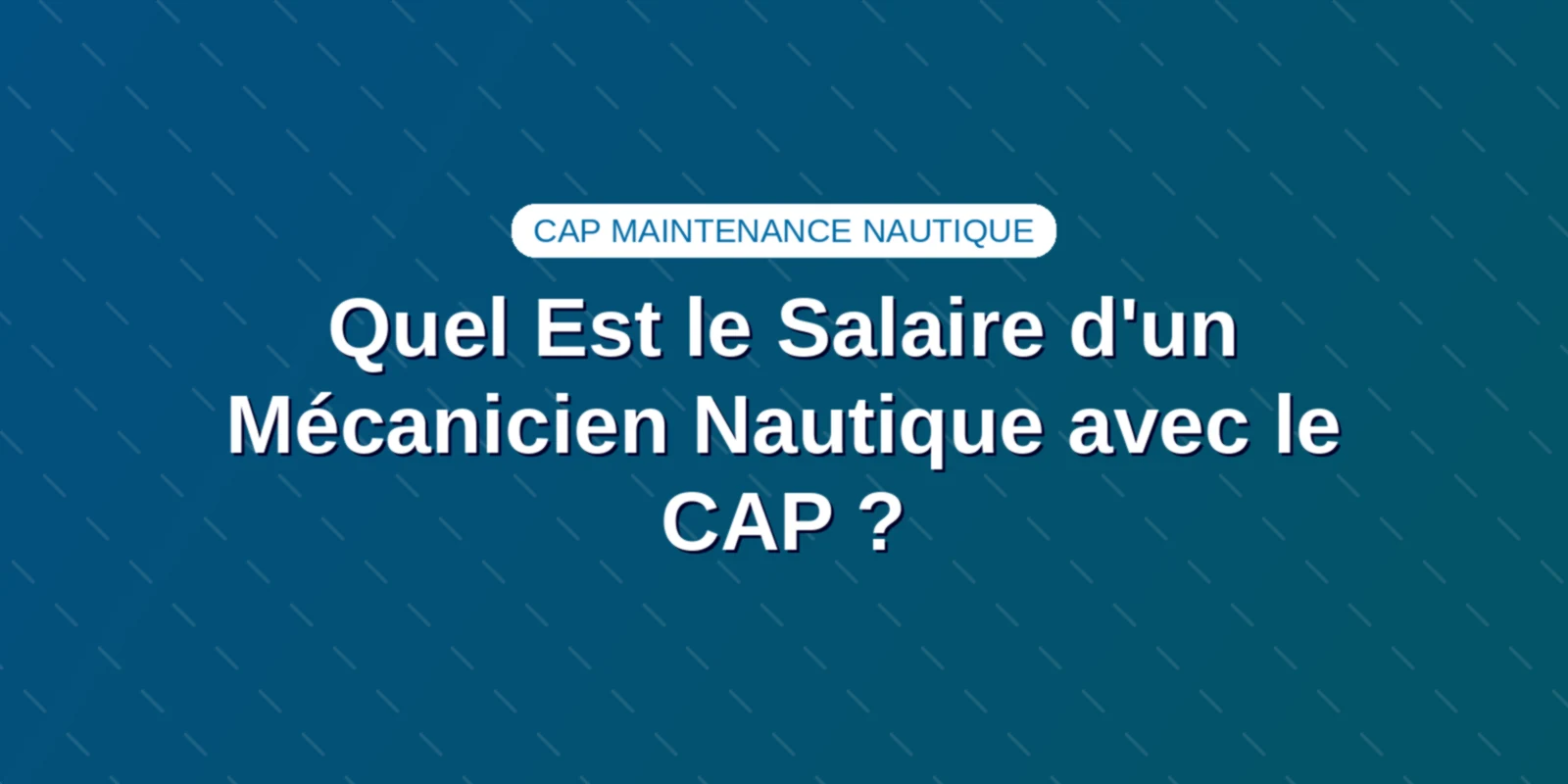 Quel Est le Salaire d'un Mécanicien Nautique avec le CAP ?